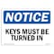 Signmission OSHA Notice, 5" Height, Keys Must Be Turned In Sign, 7" X 5", Landscape OS-NS-D-57-L-13897 - alternate 1